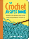 The Crochet Answer Book (eBook): Solutions to Every Problem You'll Ever Face; Answers to Questions You'll Ever Ask